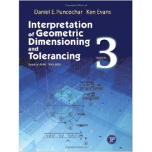 Interpretation of Geometric Dimensioning and Tolerancing, 3rd Edition